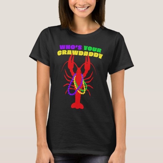 Who's Your Crawdaddy Crawfish Beads  Mardi Gras T-Shirt (Vorderseite)
