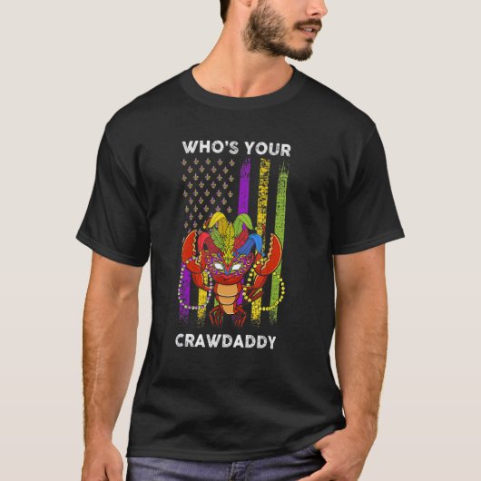 Whos Your Crawdaddy Crawfish Flag Funny Mardi Gras T-Shirt (Vorderseite)
