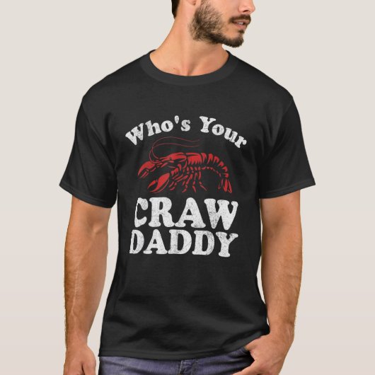 Who's Your Crawdaddy Funny Crawfish Boil Mardi Gra T-Shirt (Vorderseite)