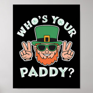 Who's Your Paddy Funny St Patrick's Pat's Day Part Poster