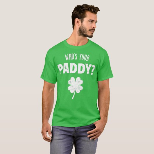 Whos Your Paddy St Patricks Day T-Shirt (Vorne ganz)