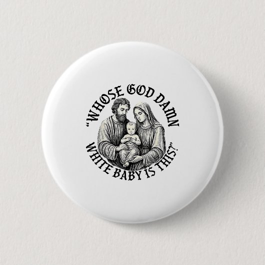 Whose God White Baby Is This Christian Christmas Button (Vorderseite)