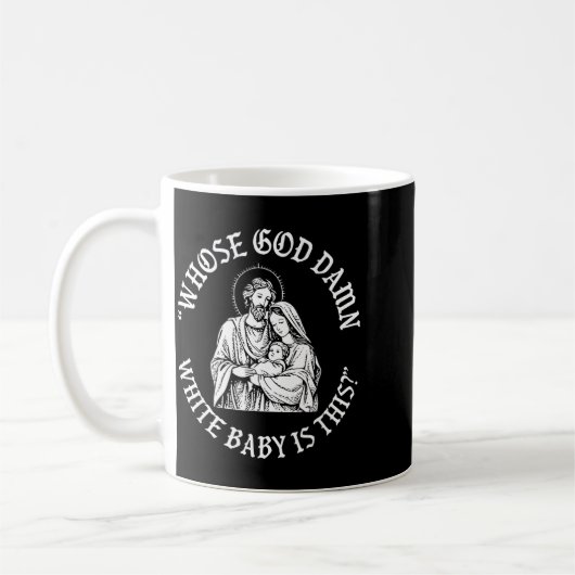 Whose God White Baby Is This Christmas Kaffeetasse (Links)
