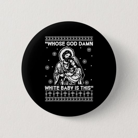 Whose God White Baby Is This Funny Christmas  Button (Vorderseite)