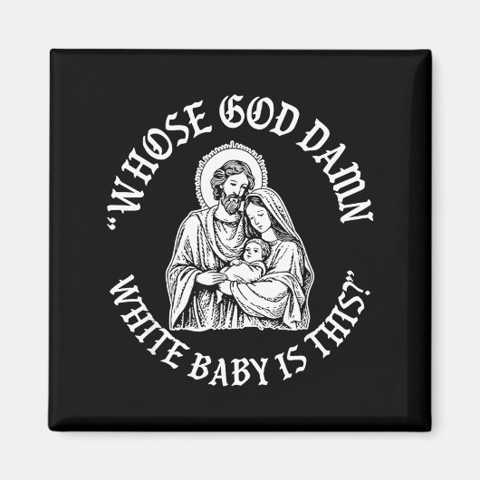 Whose God White Baby Is This Funny Christmas Magnet (Vorne)