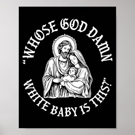 Whose God White Baby Is This Funny Christmas  Poster (Vorne)