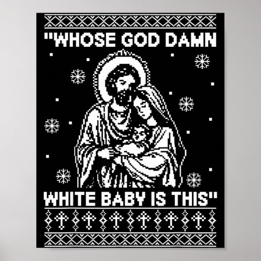 Whose God White Baby Is This Funny Christmas  Poster (Vorne)