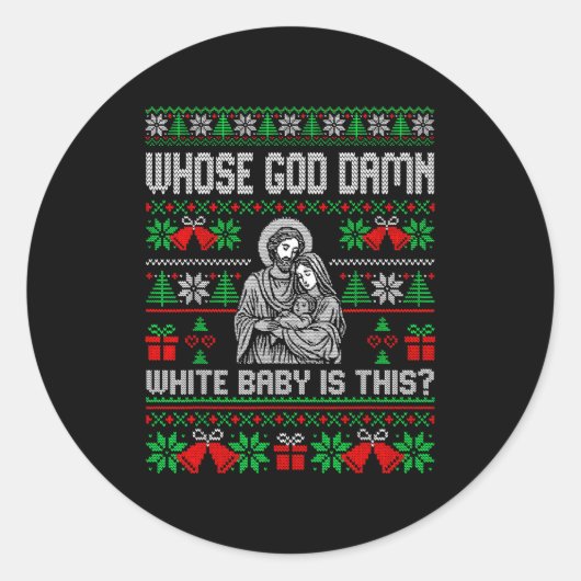 Whose God White Baby Is This Funny Jesus Ugly Chri Runder Aufkleber (Vorderseite)
