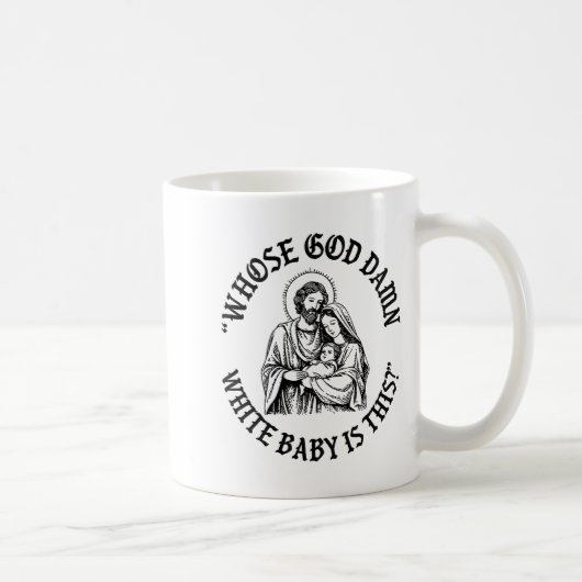Whose God White Baby Is This_ Nativity Parody Humo Kaffeetasse (Rechts)