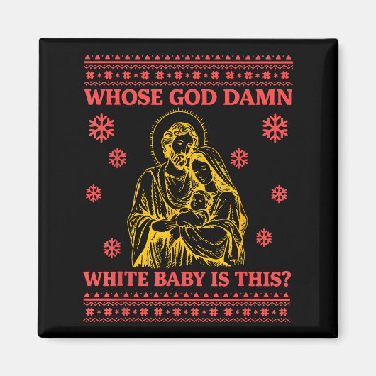 Whose God White Baby Is This Nativity Ugly Christm Magnet (Vorne)