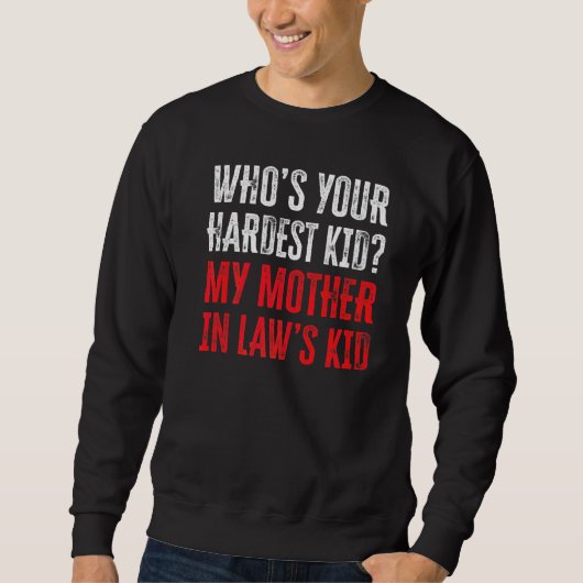 Whou2019s Ihr schwerstes Kind meine Mutter in Lawu Sweatshirt (Vorderseite)