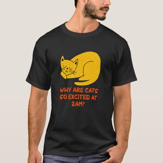 Why are Cats Excited at 2am Cat     Kitten Humor T-Shirt (Vorderseite)