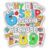 Why Did 6 Skip Lunch Maths Joke Sticker UK (Vorderseite)