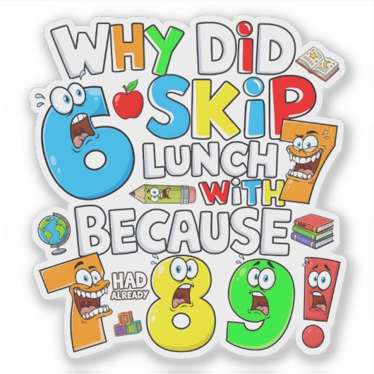Why Did 6 Skip Lunch Maths Joke Sticker UK (Vorderseite)