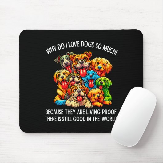 Why Do I Love Dogs So Much Dog Lover Mousepad (Mit Mouse)