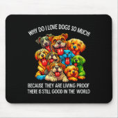 Why Do I Love Dogs So Much Dog Lover Mousepad (Vorne)