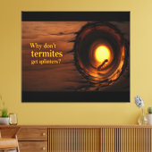 Why Don’t Termites Get Splinters? Funny Humor Canv Leinwanddruck (Insitu (Wohnzimmer))
