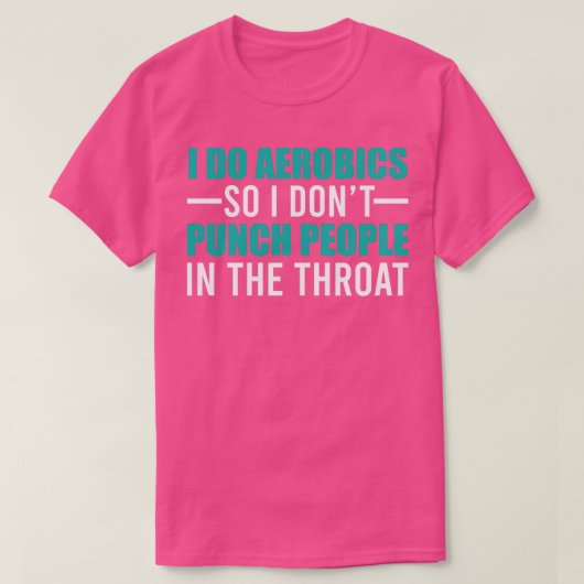 Why I do Aerobics Funny aerobics T-Shirt (Design vorne)