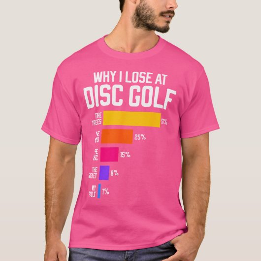 Why I Lose At Disc Golf Funny Frisbee Excuses T-Shirt (Vorderseite)