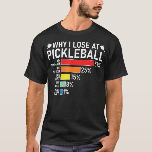Why I Lose At Pickleball Funny Pickleball Player H T-Shirt (Vorderseite)