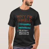 Why I'm Single T-Shirt (Vorderseite)