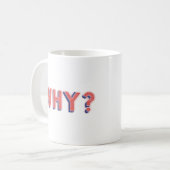 WHY? KAFFEETASSE (Vorderseite Links)