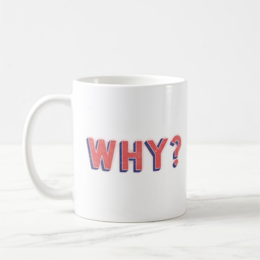 WHY? KAFFEETASSE (Links)