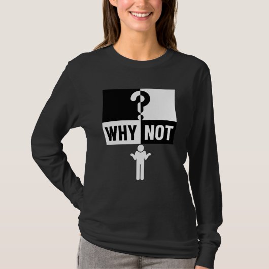 why not WN01A ❓ T-Shirt (Vorderseite)