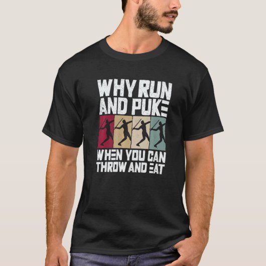 Why Run And Puke When You Can Throw And Eat Track T-Shirt (Vorderseite)