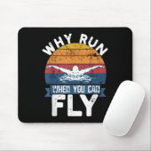 Why Run When You Can Fly Butterfly Stroke Swim Tea Mousepad (Mit Mouse)