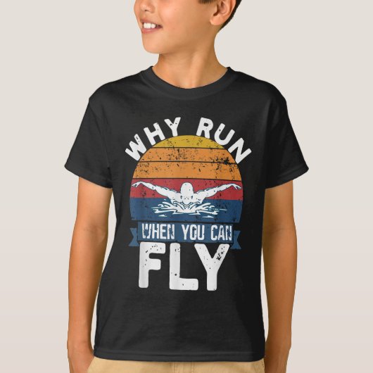 Why Run When You Can Fly Butterfly Stroke Swim Tea T-Shirt (Vorderseite)