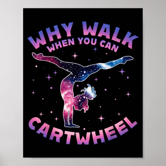 Why Walk When You Can Cartwheel Gymnast Gymnastic Poster (Vorne)