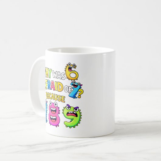 Why Was 6 Afraid of 7 Funny Math Design Kaffeetasse (Vorderseite Links)