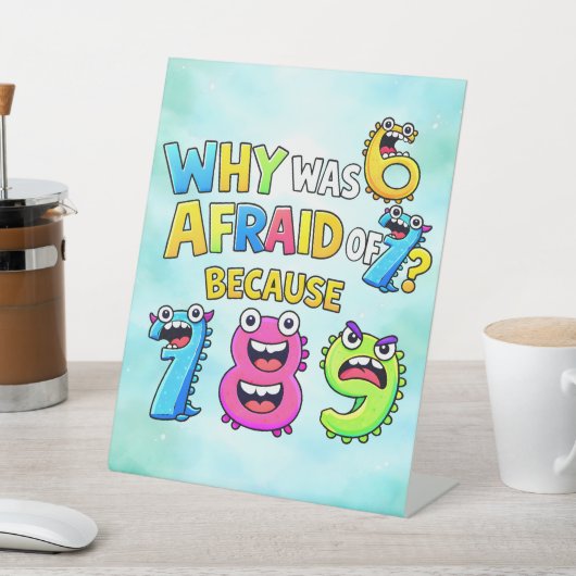 Why Was 6 Afraid of 7 Funny Math Design Sockelschild (In SItu)