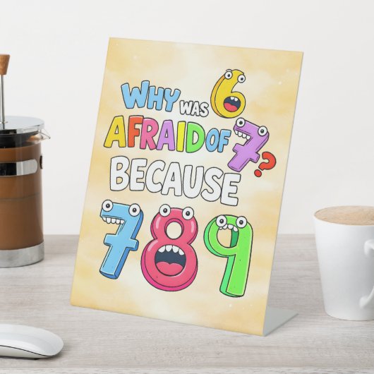 Why Was 6 Afraid of 7 Funny Math Design Sockelschild (In SItu)