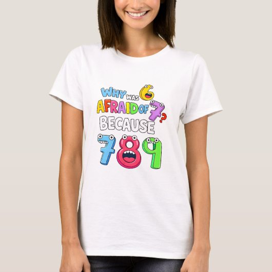Why Was 6 Afraid of 7 Funny Math T Shirt (Vorderseite)