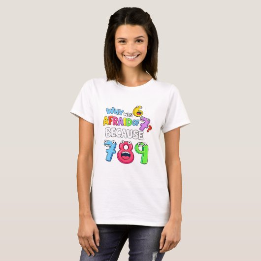 Why Was 6 Afraid of 7 Funny Math T Shirt (Vorne ganz)