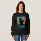 Why Was The Cat Afraid Of The Tree Sweatshirt (Vorne ganz)