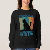 Why Was The Cat Afraid Of The Tree Sweatshirt (Vorderseite)