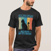 Why Was The Cat Afraid Of The Tree T-Shirt (Vorderseite)