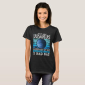 Why Was Uranus Kicked Out Of The Solar System Spac T-Shirt (Vorne ganz)