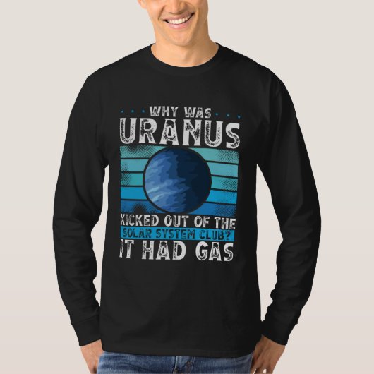 Why Was Uranus Kicked Out Of The Solar System Spac T-Shirt (Vorderseite)