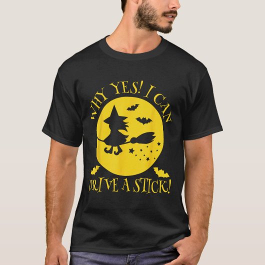 Why Yes Actually I Can Drive A Stick - Halloween W T-Shirt (Vorderseite)