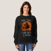 Why Yes Actually I Can Drive a Stick Witch Cat Hal Sweatshirt (Vorne ganz)