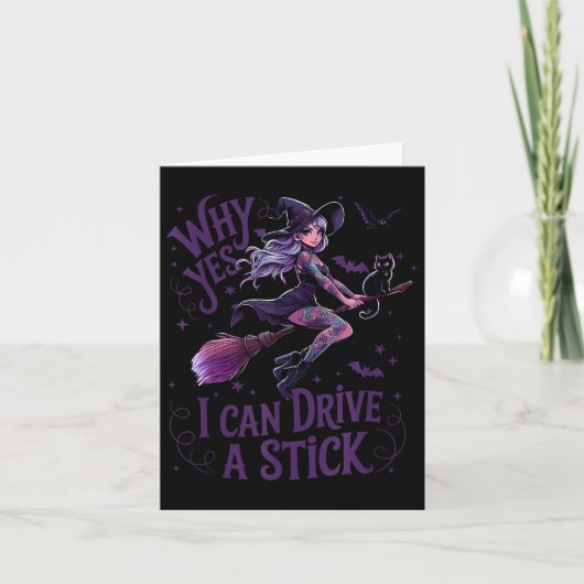 Why Yes I Can Drive A Stick Funny Halloween Witch Karte (Vorderseite)