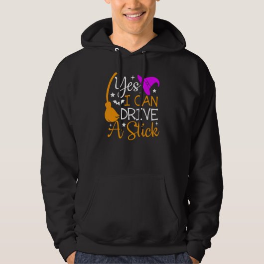 Why Yes I Can Drive A Stick Halloween Witch Hoodie (Vorderseite)
