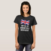 Why Yes I Do Randomly Use A British Accent England T-Shirt (Vorne ganz)