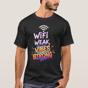 Wi-Fi schwache Visionen stark T-Shirt