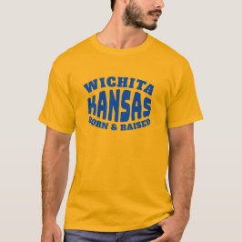 Wichita Kansas Geborener und aufgewachsener T - Sh T-Shirt
