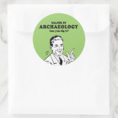 WICHTIG IN DER ARCHÄOLOGIE - KÖNNEN SIE ES T - Shi Runder Aufkleber (Tasche)